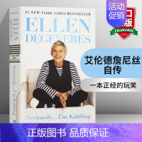 [正版]艾伦德詹尼丝自传 英文原版人物传记 Seriously I'm Kidding 一本正经的玩笑 Ellen De