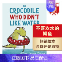 [正版]不喜欢水的鳄鱼 英文原版 The Crocodile Who Didn't Like Water 启蒙绘本
