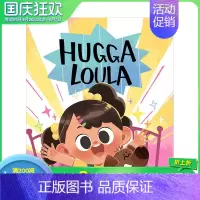 [正版]讨人喜爱的洛拉Hugga Loula 儿童趣味启蒙绘本 英文原版 父母对3-6岁孩子情绪认知 亲子故事阅读教