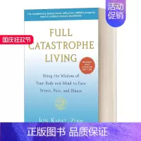 [正版]英文原版 Full Catastrophe Living 灾难生活 修订版 用你的身心智慧去面对压力 痛苦和疾病