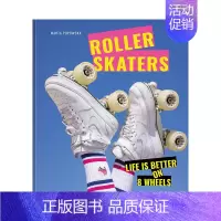 [正版]生活因滑轮更美好 Rollerskaters : Life is Better on 8 Wheels 进口