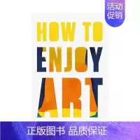 [正版]如何享受艺术:每个人的指南How to Enjoy Art: A Guide for Everyone英文艺