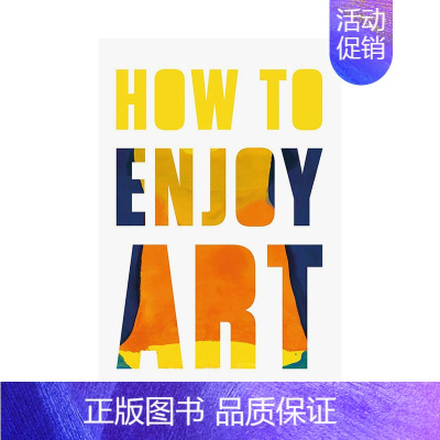 [正版]如何享受艺术:每个人的指南How to Enjoy Art: A Guide for Everyone英文艺