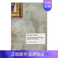 [正版] 画名:西方绘画如何和为什么有了它们的名字英文艺术总论历史理论评论进口原版书Picture Titles: