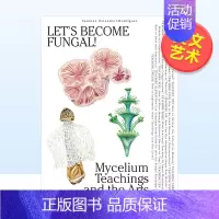 [正版]让我们成为真菌吧! - 菌丝学习与艺术英文艺术总论历史理论评论进口原版书Let’s Become Funga