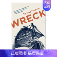 [正版]沉船:艺术与生存的故事英文艺术总论历史理论评论进口原版外版书简装Wreck: A Story of Art