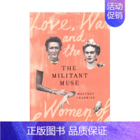 [正版]好战的缪斯:爱、战争和超现实主义女性The Militant Muse: Love, War and the