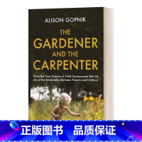 [正版]英文原版 The Gardener and the Carpenter 园丁与木匠 心理学家教你高手父母的教养