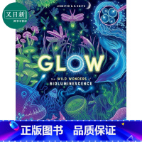 [正版]Glow: The Wild Wonders of Bioluminescence 生物发光的奇观 英文原版