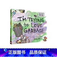 [正版]英文原版 I'm Trying to Love Garbage 精装 我在试着爱上垃圾 少儿环保意识 少儿科普