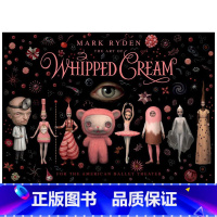 [正版]The Art of Mark Ryden’s Whipped Cream 马克·雷登艺术作品集画册 英文