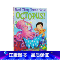 [正版]进口英文原版 Good Thing You're Not an Octopus! 幸好你不是一只章鱼 宝宝入门