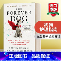 狗狗护理指南 [正版]狗狗护理指南 英文原版 The Forever Dog 保持狗狗健康和快乐所需的知识 英文版 进口