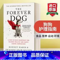 狗狗护理指南 [正版]狗狗护理指南 英文原版 The Forever Dog 保持狗狗健康和快乐所需的知识 英文版 进口