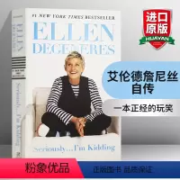 [正版]艾伦德詹尼丝自传 英文原版人物传记 Seriously I'm Kidding 一本正经的玩笑 Ellen De