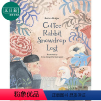 [正版]英文儿童绘本 Anna Margrethe Kj?rgaard 咖啡兔子和雪花 失去记忆的思念Coffee Ra