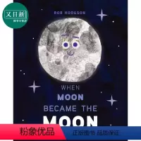 [正版]Rob Hodgson:When Moon Became the Moon 当月儿变成月亮 英文原版进口 科学