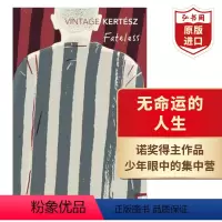 [正版]无命运的人生 英文原版 Fateless 凯尔泰斯伊姆雷 诺贝尔文学奖获得者 自传体小说 集中营 课外阅读 搭
