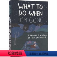 [正版]英文原版 我离开之后 What to Do When I'm Gone 母亲给女儿的人生指南 Hallie B