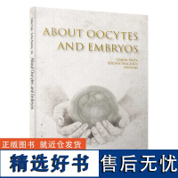 About Oocytes and Embryos 辅助生殖实验室技术(英文版) [中国科学]9787504691583