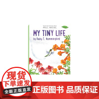 My Tiny Life By Ruby T. Hummingbird