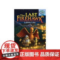 [英文原版 6-8岁]火鹰传奇 The Last Firehawk 摇篮曲湖 Lullaby Lake 分级阅读 章节书