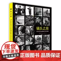 镜头之后 19位世界新闻摄影记者作品解析 用镜头图像讲述事实记录100幅佳作马克吕布罗伯特卡帕艾略特厄韦特摄影大师作品书